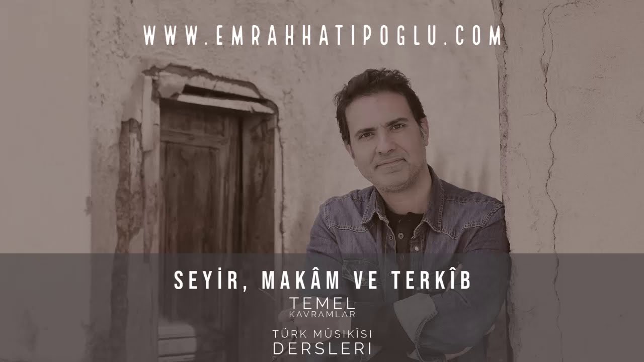 Seyir, Makam ve Terkib Kavramları