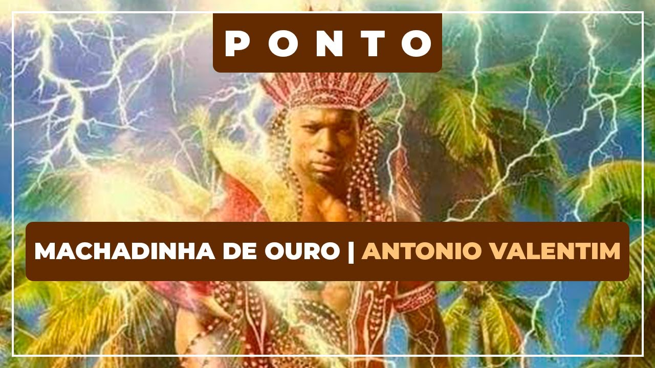 🎼 Machadinha de Ouro⭐ Antonio Valentim ⚒️ Ponto de Xangô
