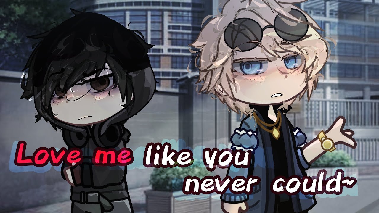 𝐿𝑜𝑣𝑒 𝑚𝑒 𝑙𝑖𝑘𝑒 𝑦𝑜𝑢 𝑛𝑒𝑣𝑒𝑟 𝑐𝑜𝑢𝑙𝑑~ | &deg; | 𝑩𝑳/𝑮𝑨𝒀 | &deg; | 𝑮𝑳𝑴𝑴 || 𝑶𝒓𝒊𝒈𝒊𝒏𝒂𝒍 𝒈𝒂𝒄𝒉𝒂 𝒄𝒍𝒖𝒃 𝒎𝒊𝒏𝒊 𝒎𝒐𝒗𝒊𝒆// 𝐏𝐚𝐫𝐭 𝟏/𝟐🌺