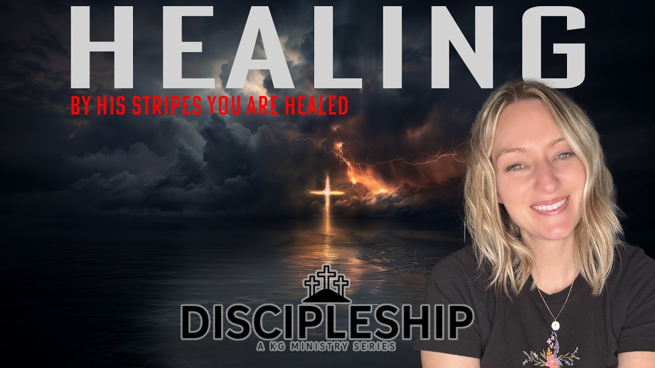 What the Bible Says About Healing | Discipleship Series