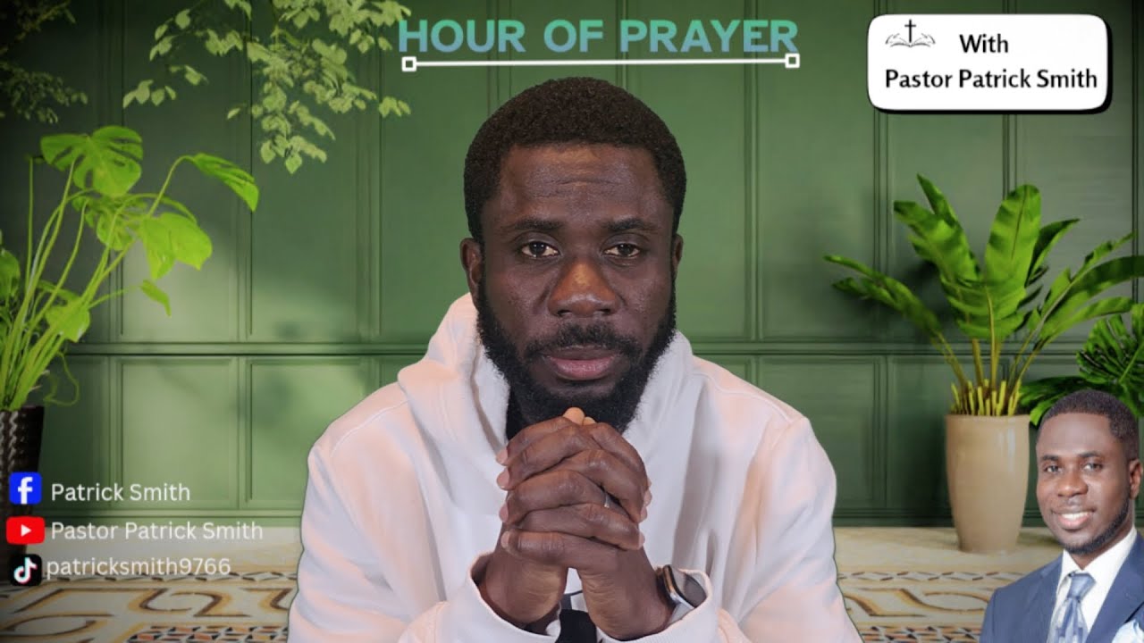 Hour Of Prayer || With Pastor Patrick Smith