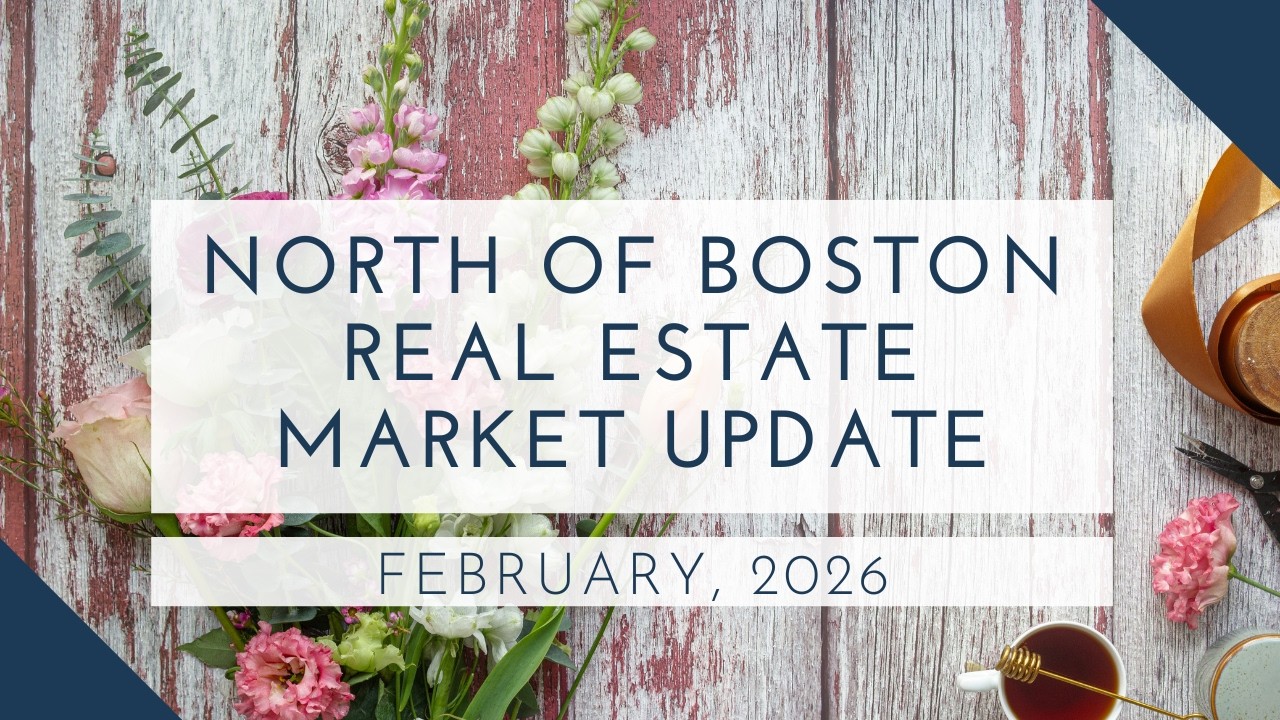 North of Boston February 2026 Real Estate Market Update