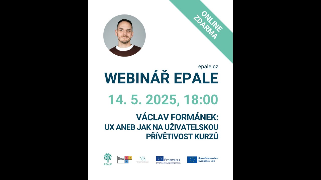 Webinář EPALE - UX aneb Jak na uživatelskou přívětivost kurzů - Václav Formánek