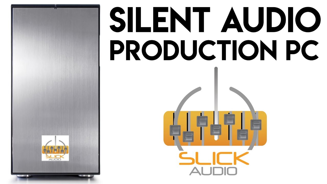 Slick Audio PC - quiet and powerful.