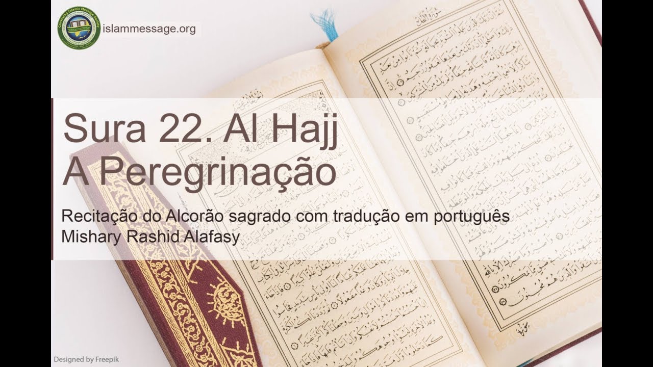 Alcorão Sura 22 Al Hajj (A Peregrinação) Português | Mishari Rashed Al Afasy