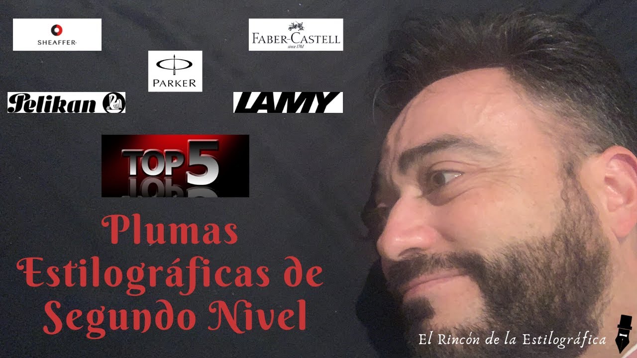 Top 5 de las Plumas Estilográficas de segundo nivel. El Rincón de la Estilográfica - Capítulo 4.