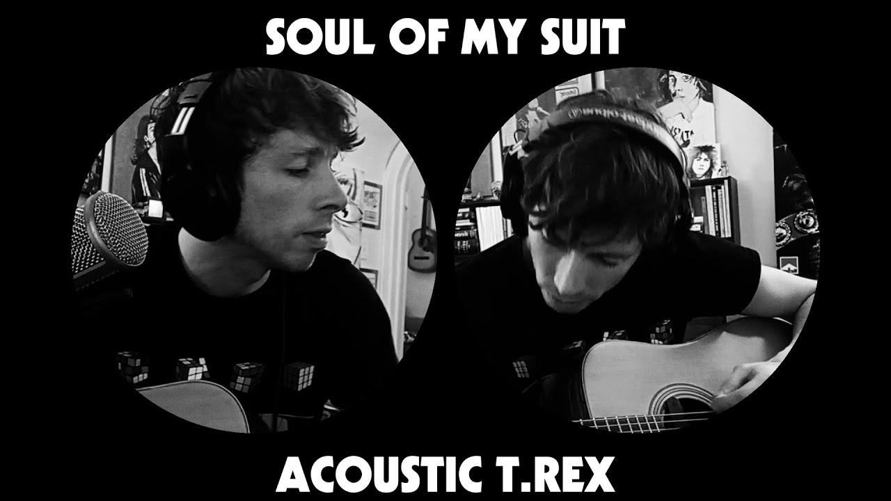 Soul Of My Suit (Acoustic T.Rex Cover)