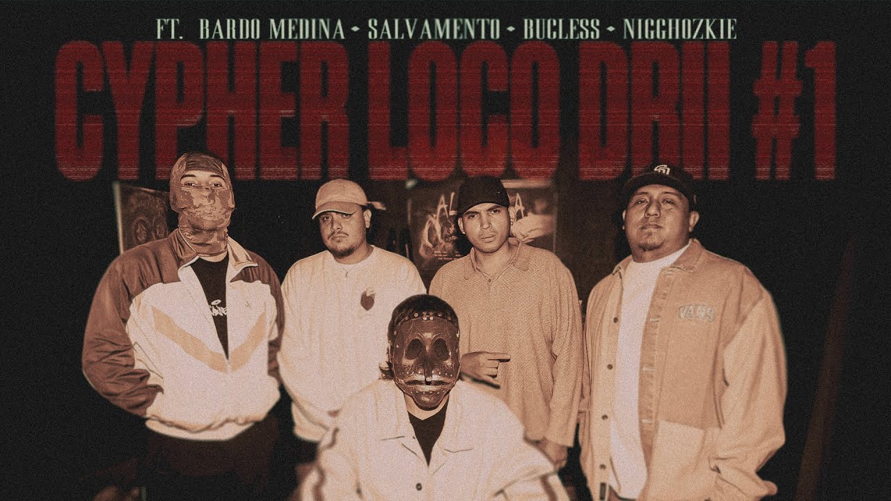 LOCO DRII CYPHER #1 BARDO MEDINA x SALVAMENTO x BUCLESS x NIGGHOZKIE.