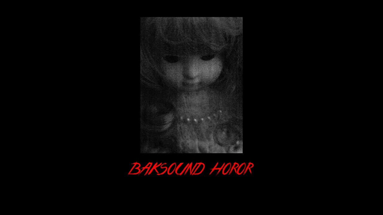 Backsound horor || jangan didengar malam hari