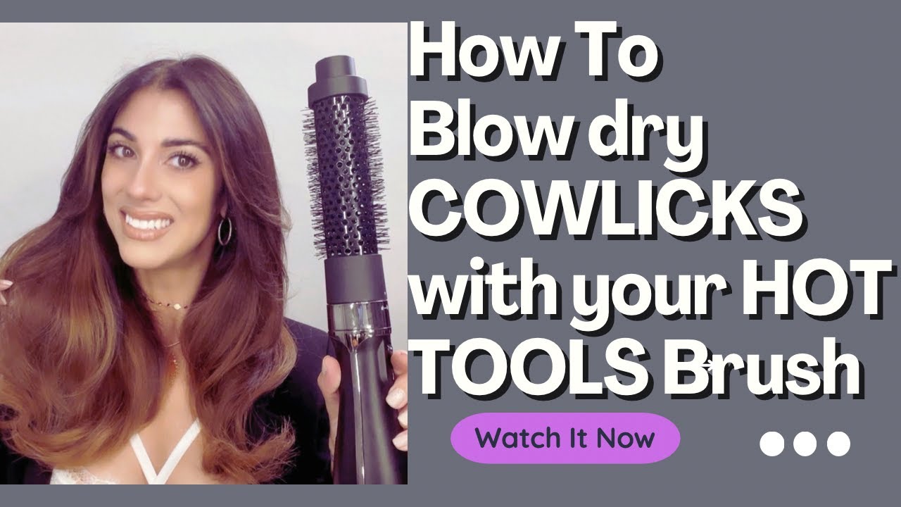HOW TO: BLOWDRY COWLICKS WITH YOUR HOT TOOLS ONE-STEP HAIR  DRYER BRUSH -  Hair Tutorial