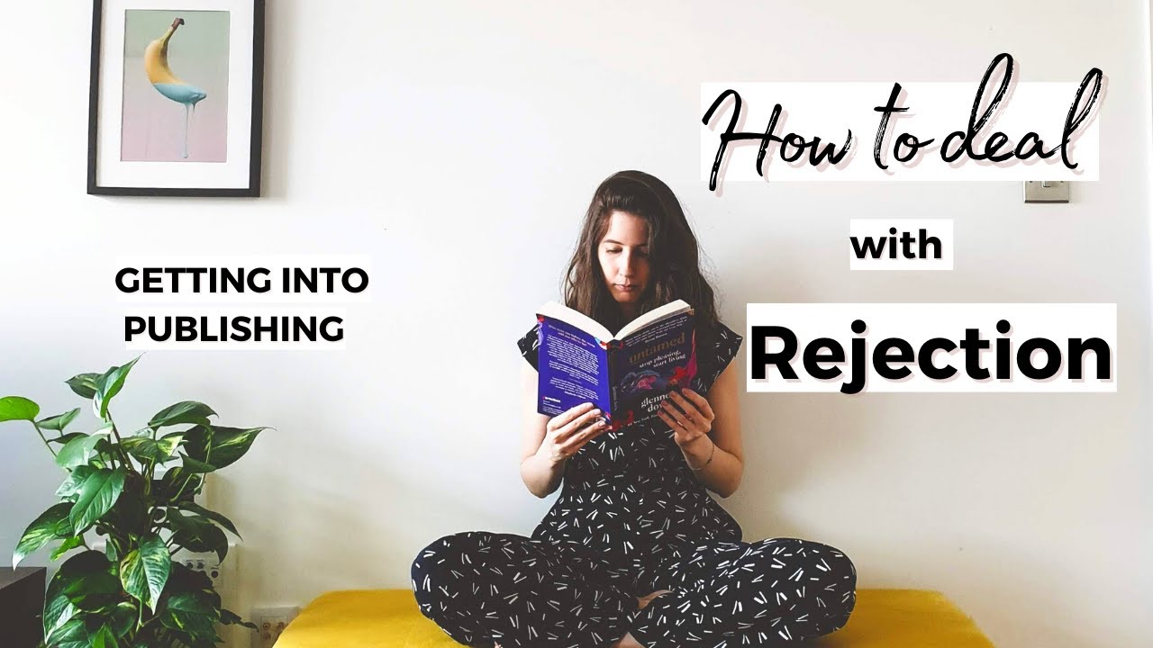 HOW TO DEAL WITH REJECTION FROM A JOB | Getting Into Publishing Tips & Advice