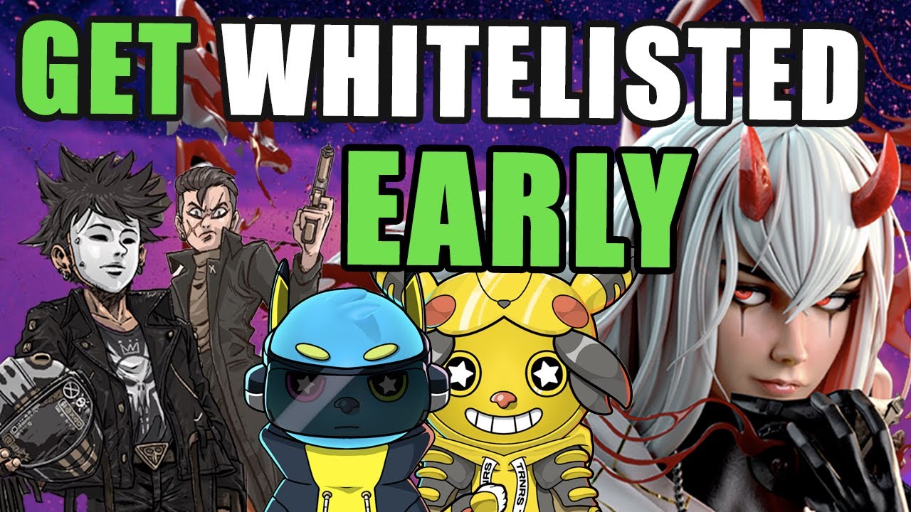 EARLY WHITELIST NFT PROJECTS YOU DO NOT WANT TO MISS