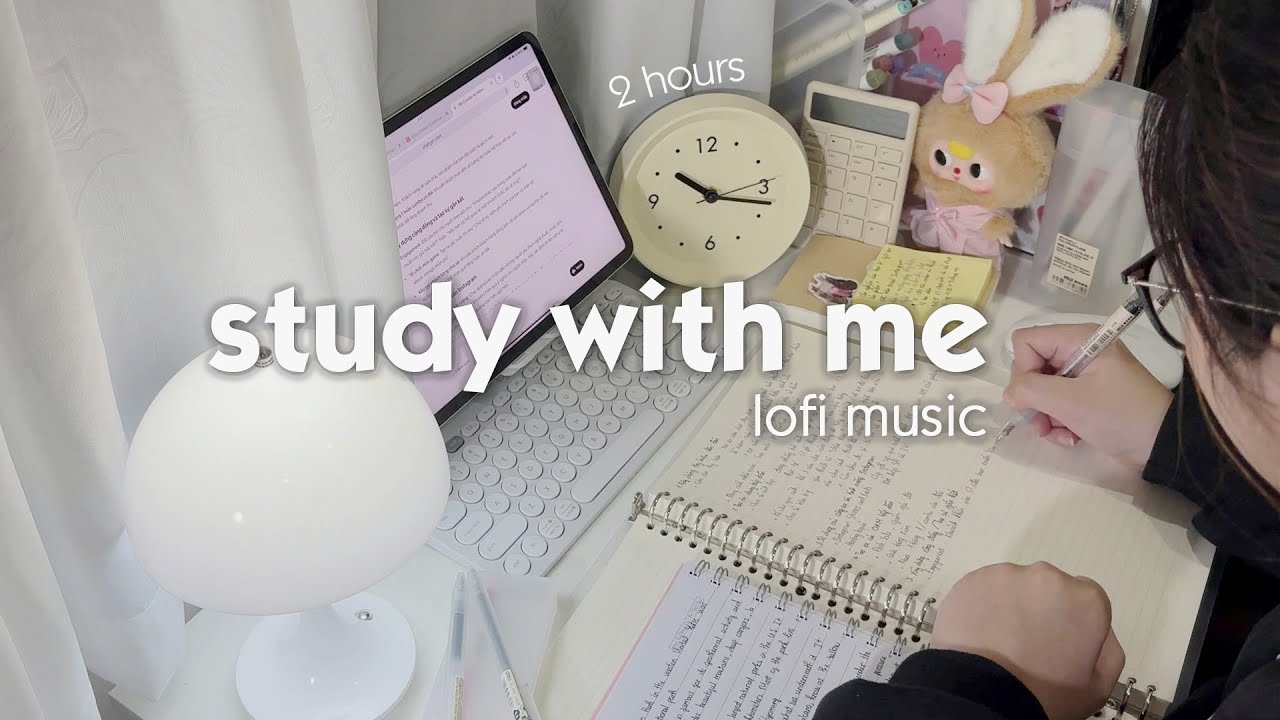 Học hành gì chưa người đẹp? TẬP TRUNG HỌC CÙNG MÌNH 2 TIẾNG 🎹 Playlist Lofi Chill Học Bài Triệu View