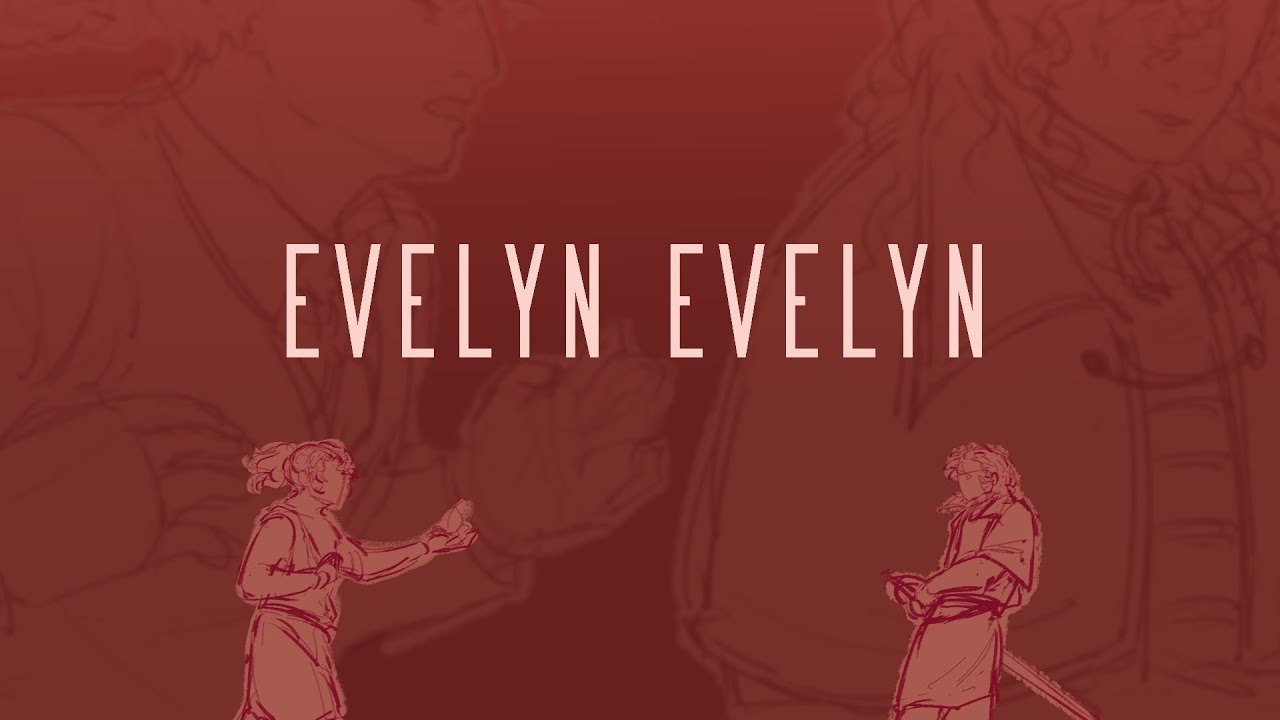Evelyn Evelyn - Animatic