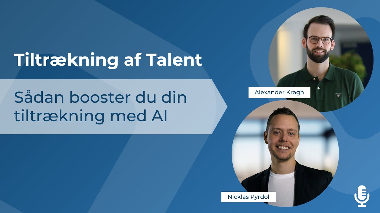 Tiltrækning af Talent - EPISODE 3: Sådan booster du din tiltrækning med AI