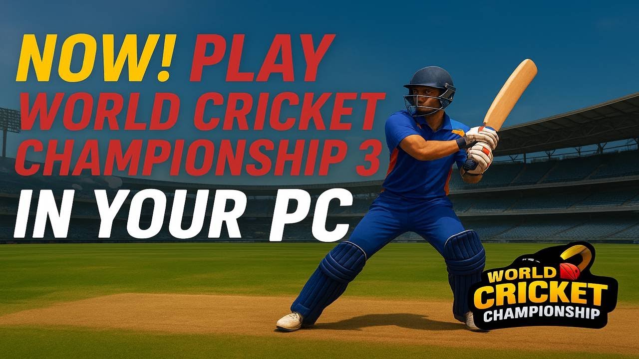 Download and Play World Cricket Championship 3 in your PC/Laptop for FREE