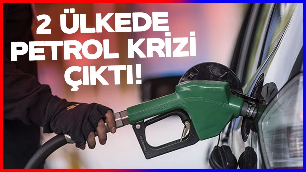 SON DAKİKA! 2 &Uuml;lkede Petrol Krizi &Ccedil;ıktı