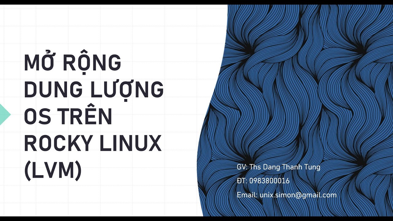 36. Hướng dẫn mở rộng dung lượng đĩa cài đặt hệ điều hành Linux và mở rộng Swap (chuẩn production)