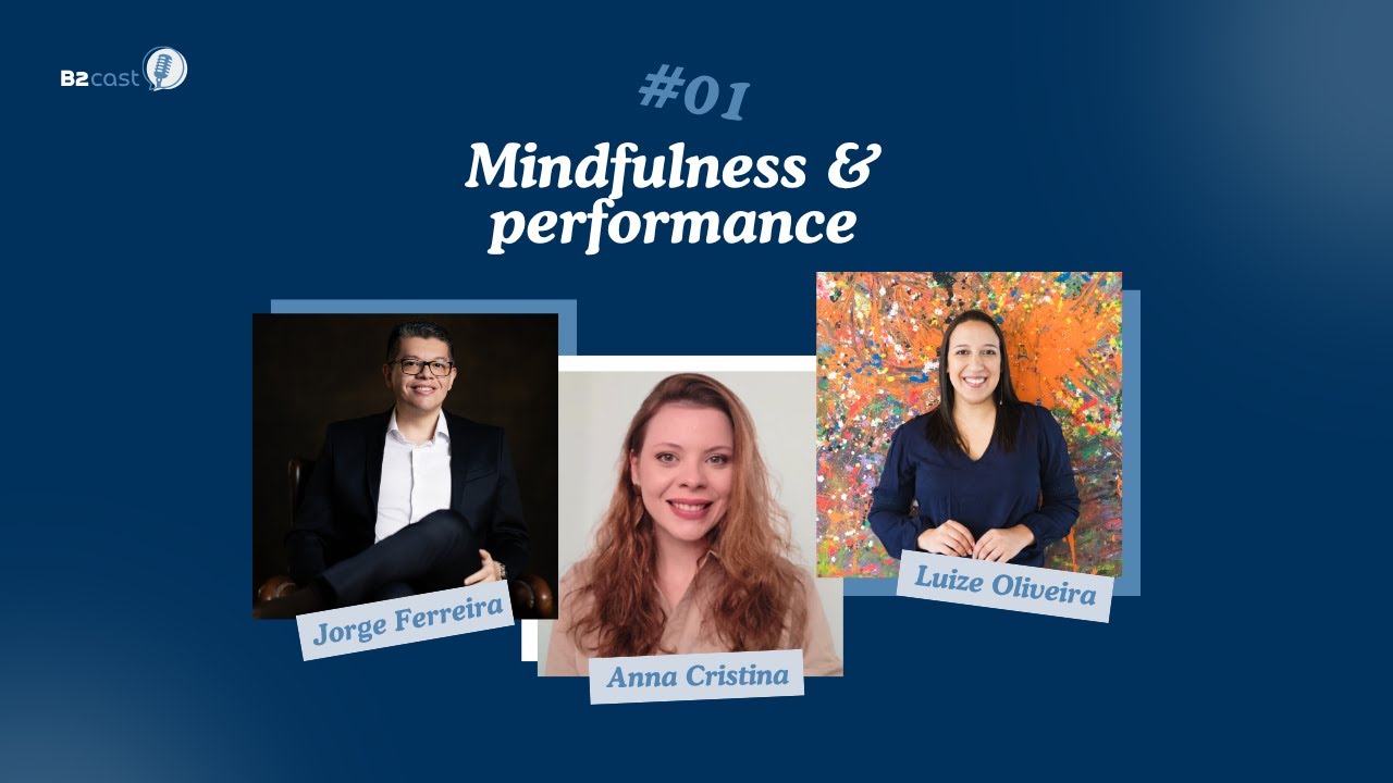 #EP01 – Mindfulness e performance: como equilibrar resultados e saúde mental nos negócios com Anna