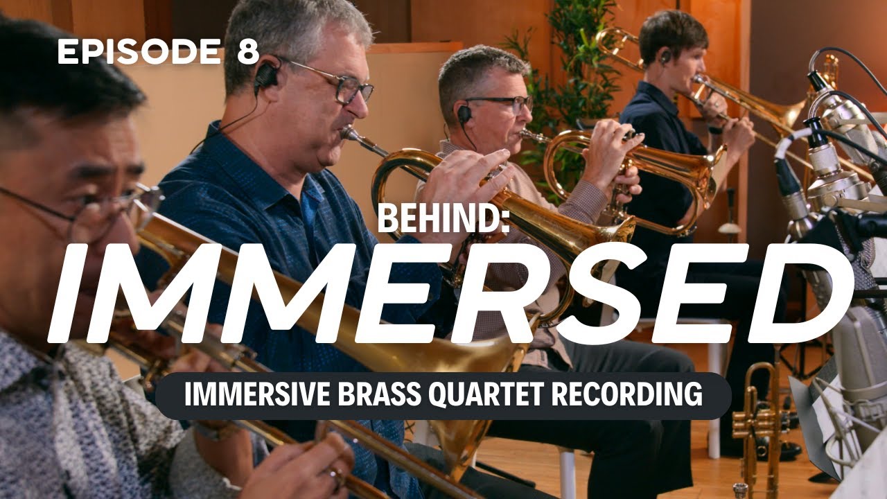 Immersive Brass Recording | Behind IMMERSED: Episode 8