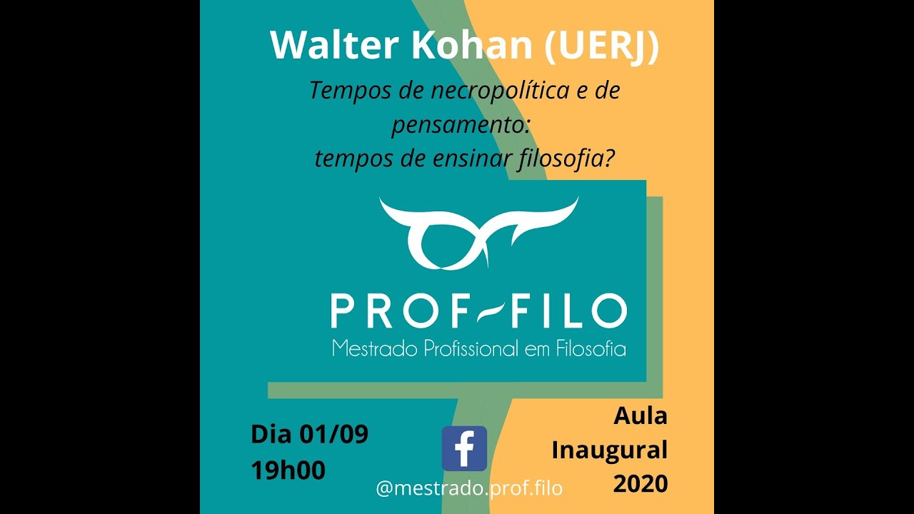 Tempos de necropolítica e de pensamento: tempos de ensinar filosofia? - Walter Kohan (UERJ)