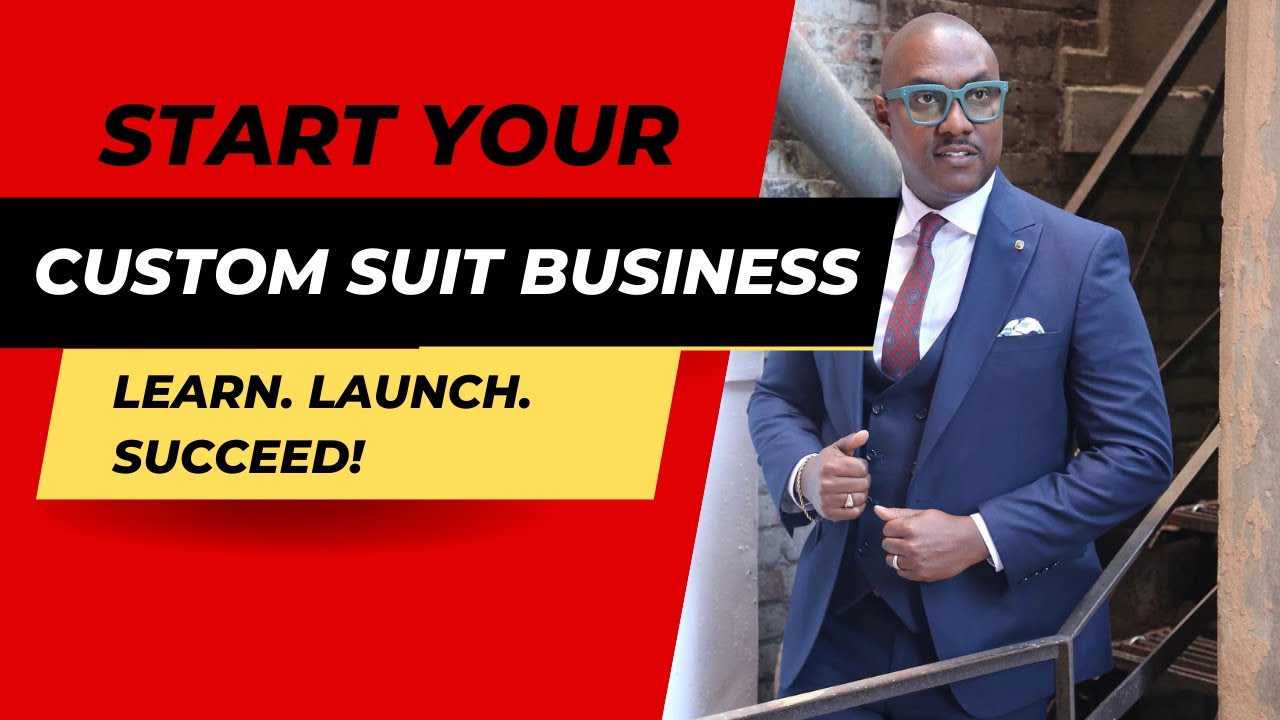 Custom Clothier Academy: Launch Your Own Custom Suit Business