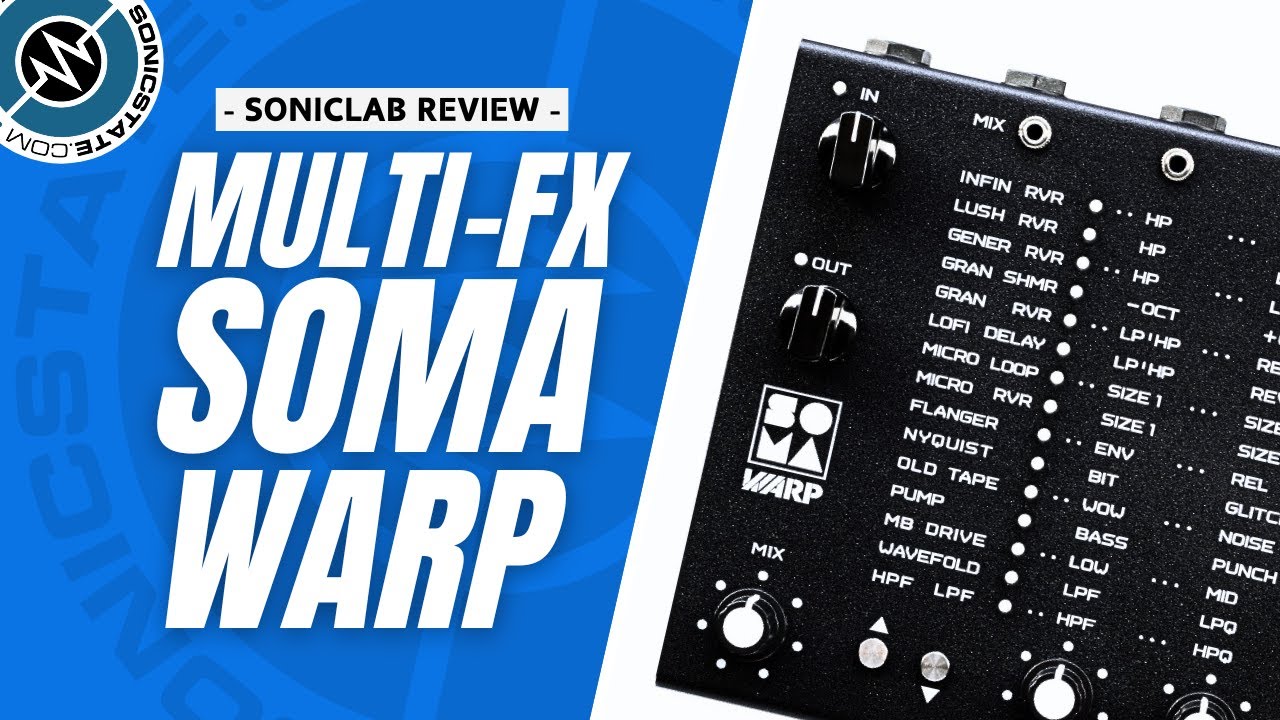 SOMA Warp -  Unique Studio Multi-FX | SonicLAB Review