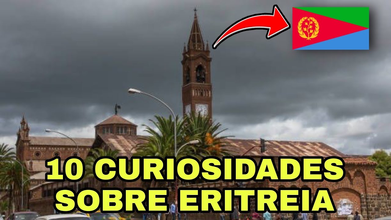 ERITREIA | 10 CURIOSIDADES QUE PRECISA CONHECER #50