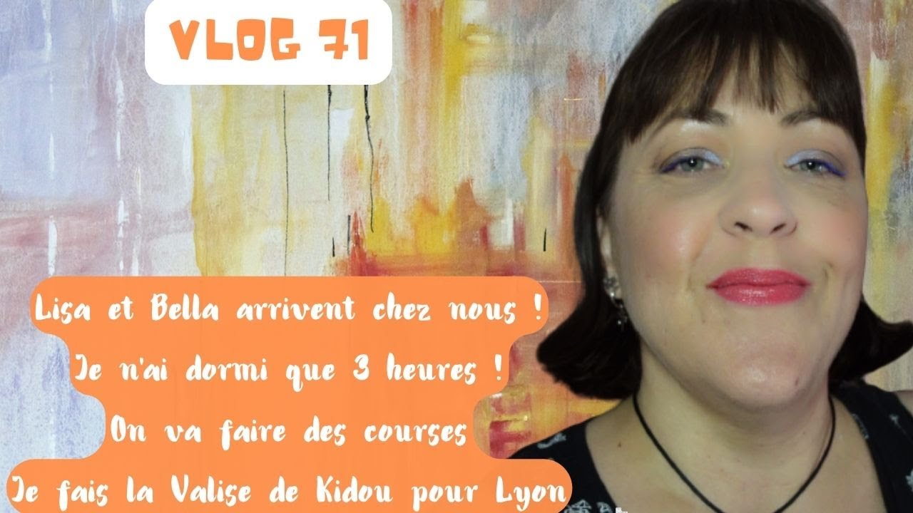 VLOG 71 [MERC 5 / JEUDI 6 JUIL ] LISA ET BELLA ARRIVENT/COURSES/INSOMNIE/VALISE DE KIDOU POUR LYON