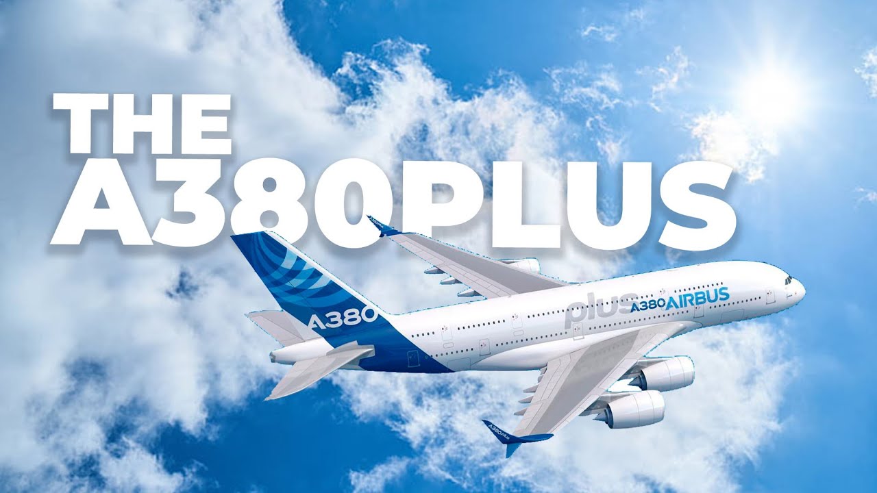 The Airbus A380plus: The Superjumbo That Never Was