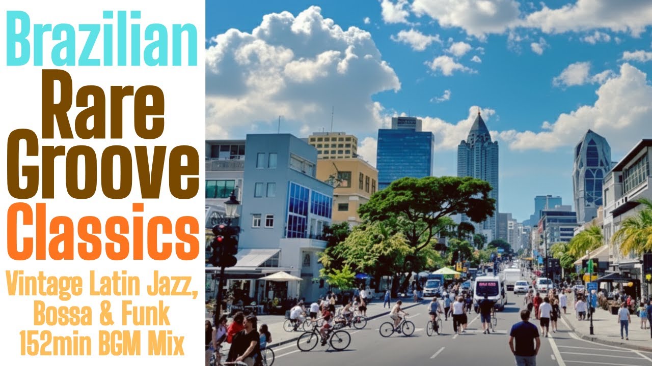 Brazilian Rare Groove Classics – Inspired by Vintage Latin Jazz, Bossa & Funk Original BGM Mix