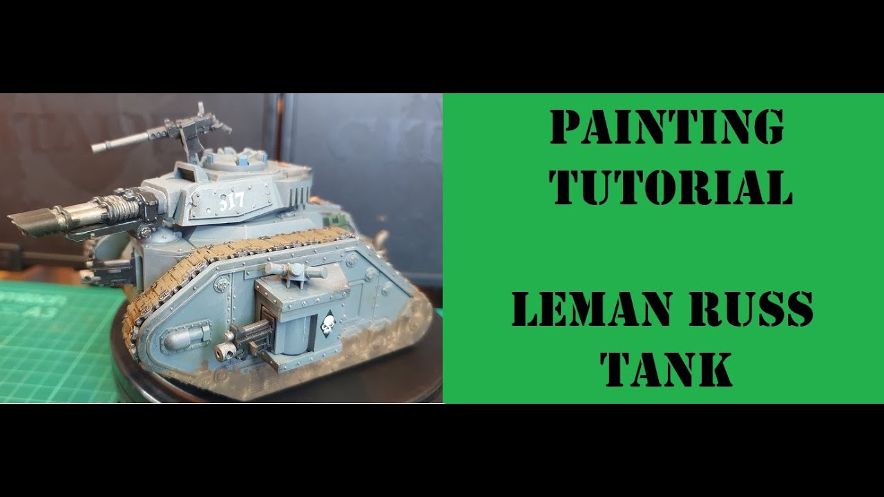 Урок покраски — Leman Russ Battle Tank — Astra Militarum 40k — пошаговое руководство по покраске