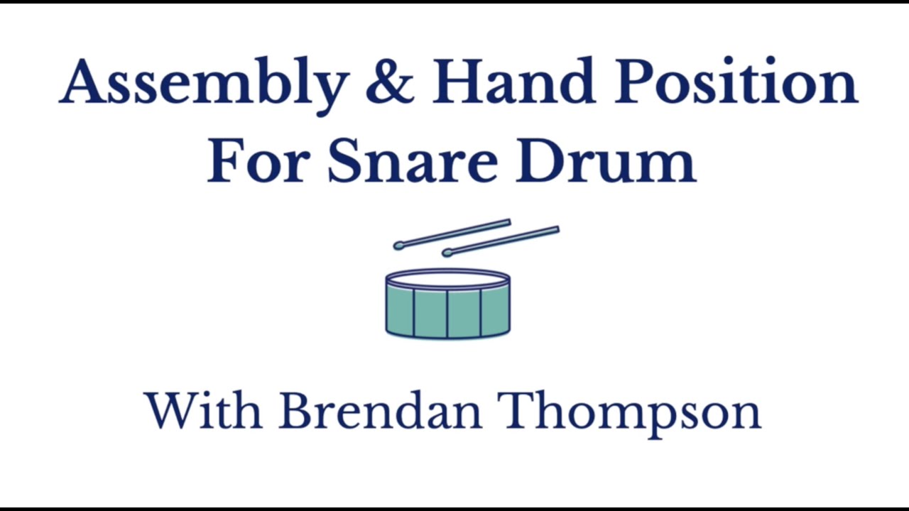 10.1 Snare Drum Assembly and Hand Position