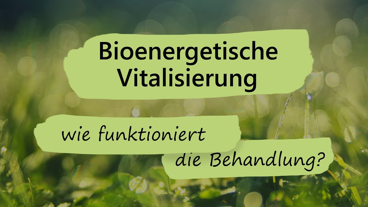 Die Bioenergetische Vitalisierung - Wie läuft sie ab und was bewirkt sie?
