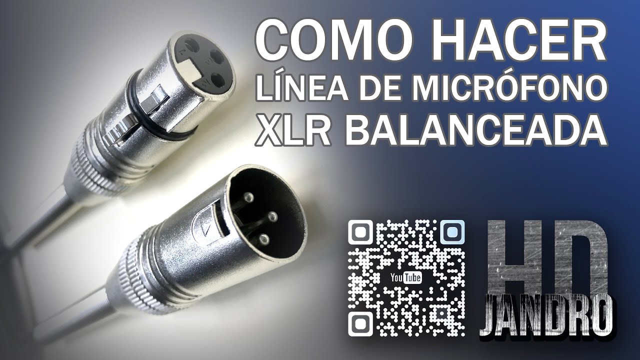 COMO HACER UNA L&Iacute;NEA DE MICR&Oacute;FONO, CABLE XLR BALANCEADA   @Jandro HD