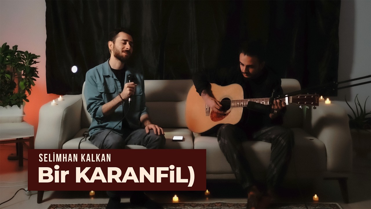 Selimhan Kalkan - Bir Karanfil (Akustik)
