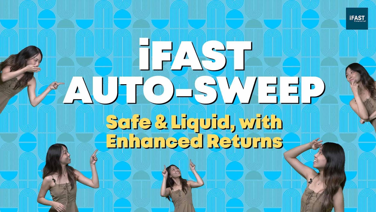iFAST Auto-Sweep: Safe & Liquid, with Enhanced Returns