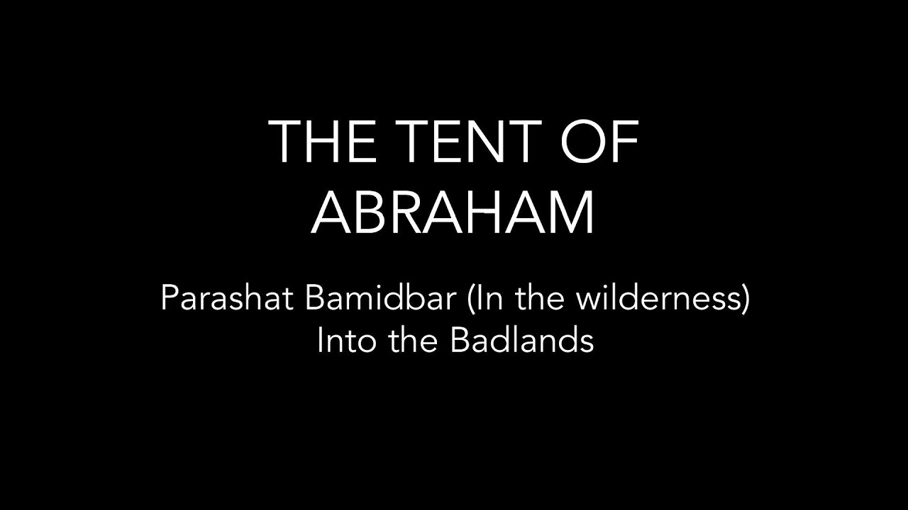 Parashat Bamidbar (In the wilderness) - Into the Badlands