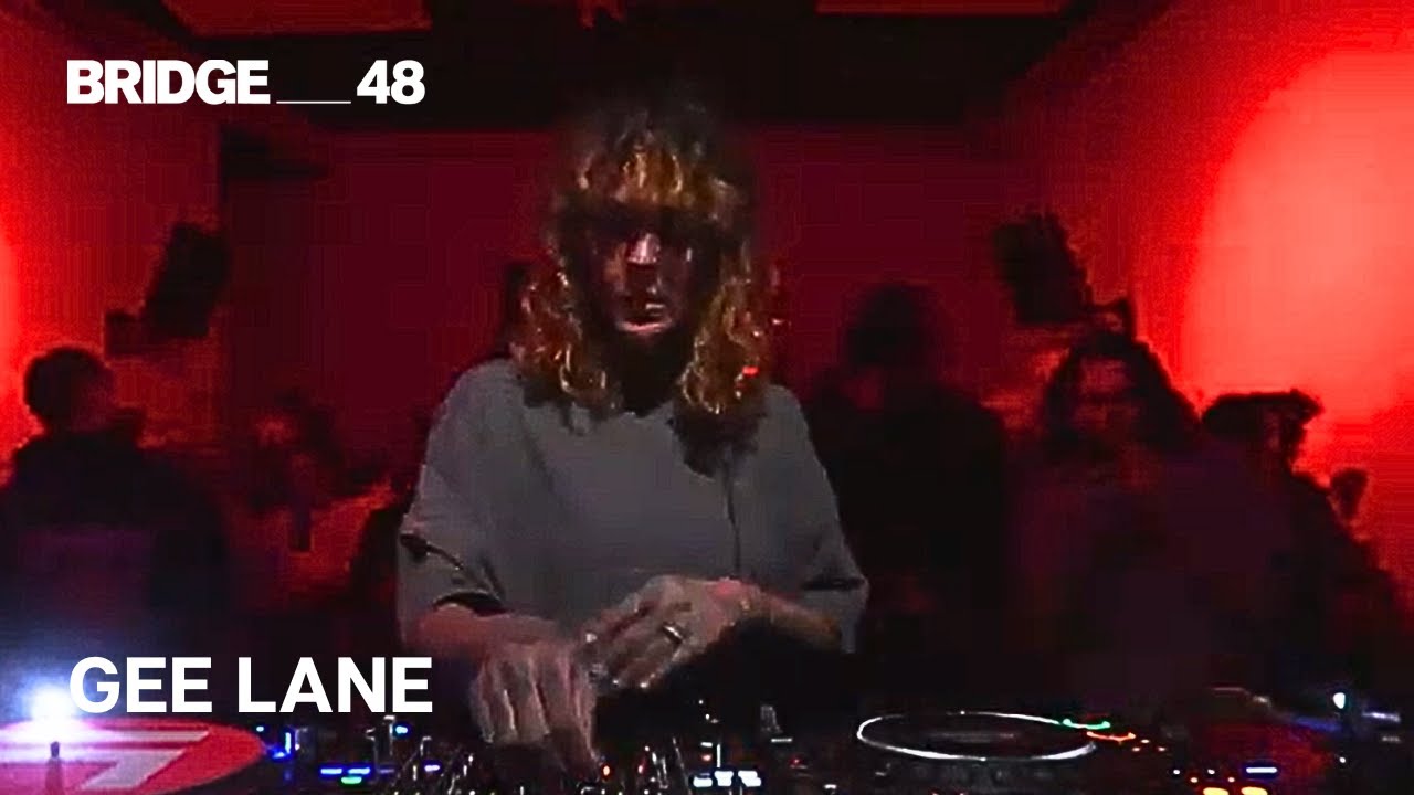 Gee Lane DJ set · @Bridge_48  [2024]