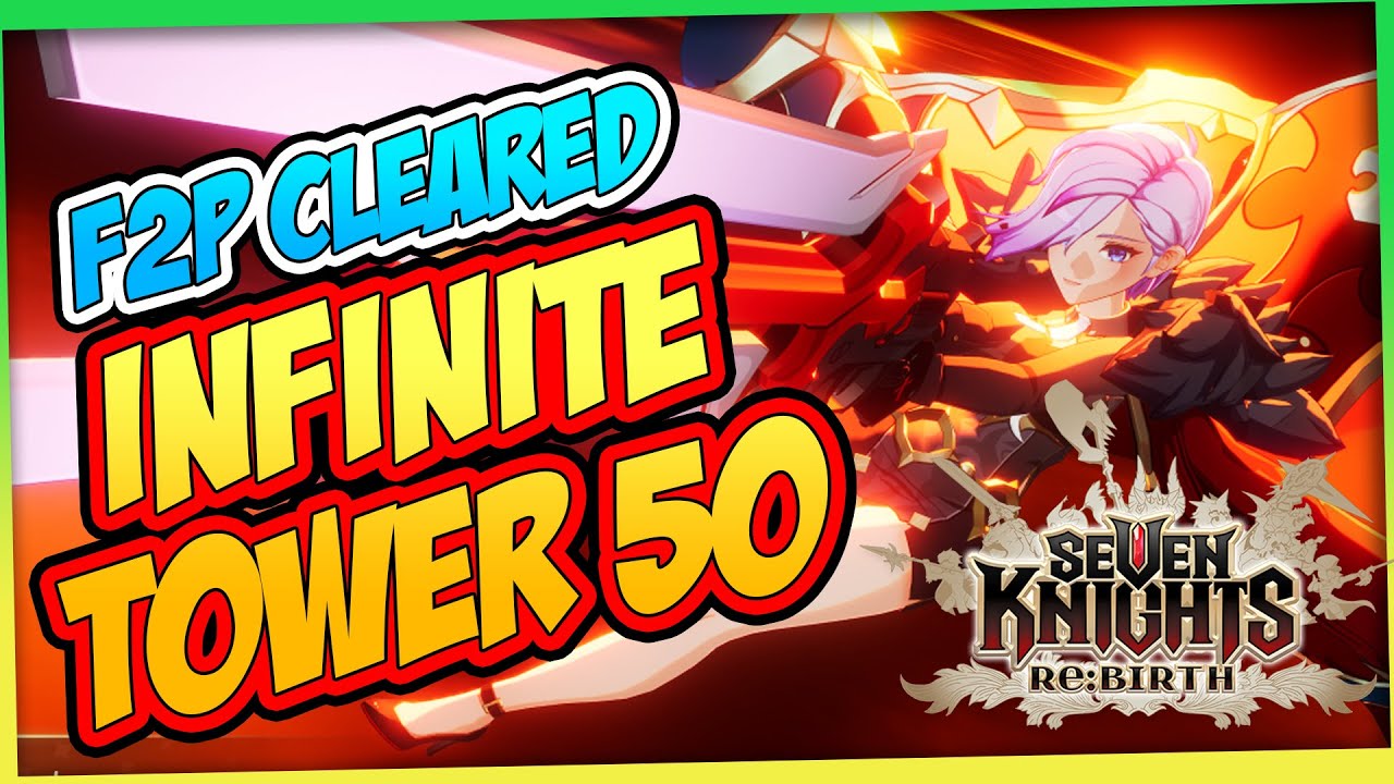 Сможет ли F2P пройти Infinite Tower 50 без китобойного промысла? 🐳 ВОЗРОЖДЕНИЕ СЕМИ РЫЦАРЕЙ