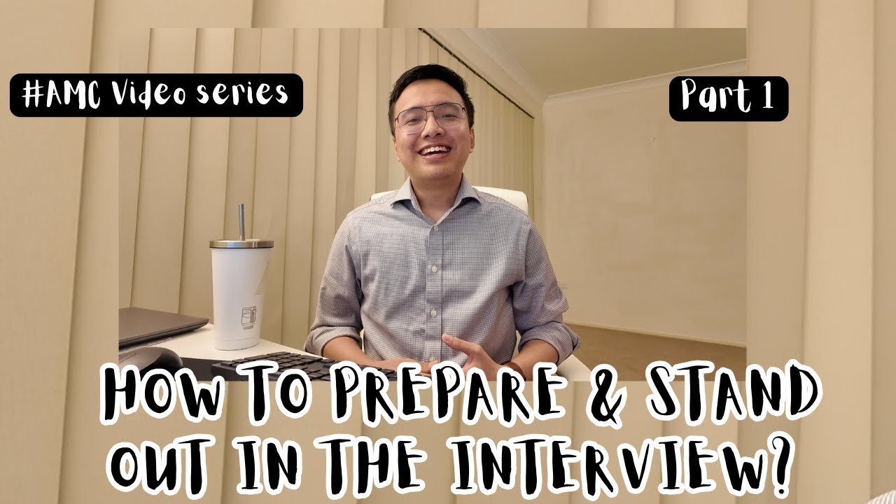HOW TO PREPARE & STAND OUT IN THE INTERVIEW (PART 1)