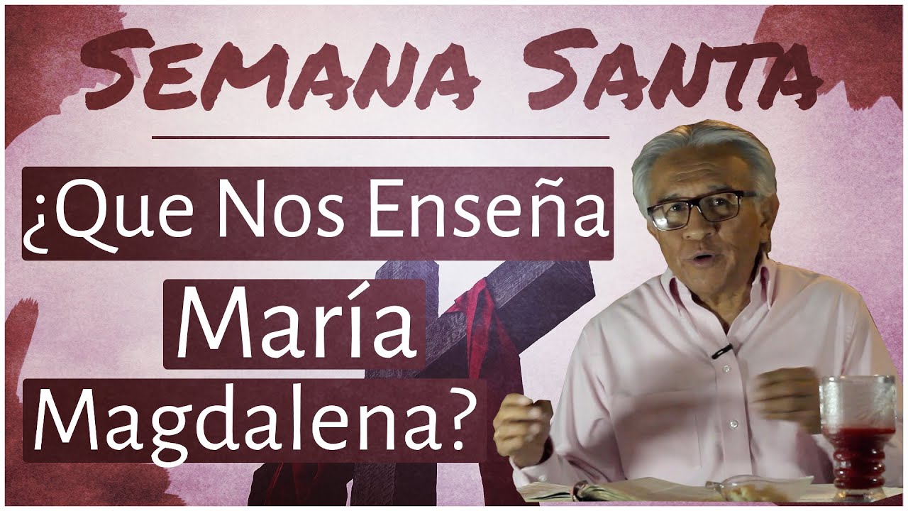 Que Nos Ense&ntilde;a el Testimonio de Maria Magdalena | Juan 20:1;11-18  Hacia El Aposento Alto