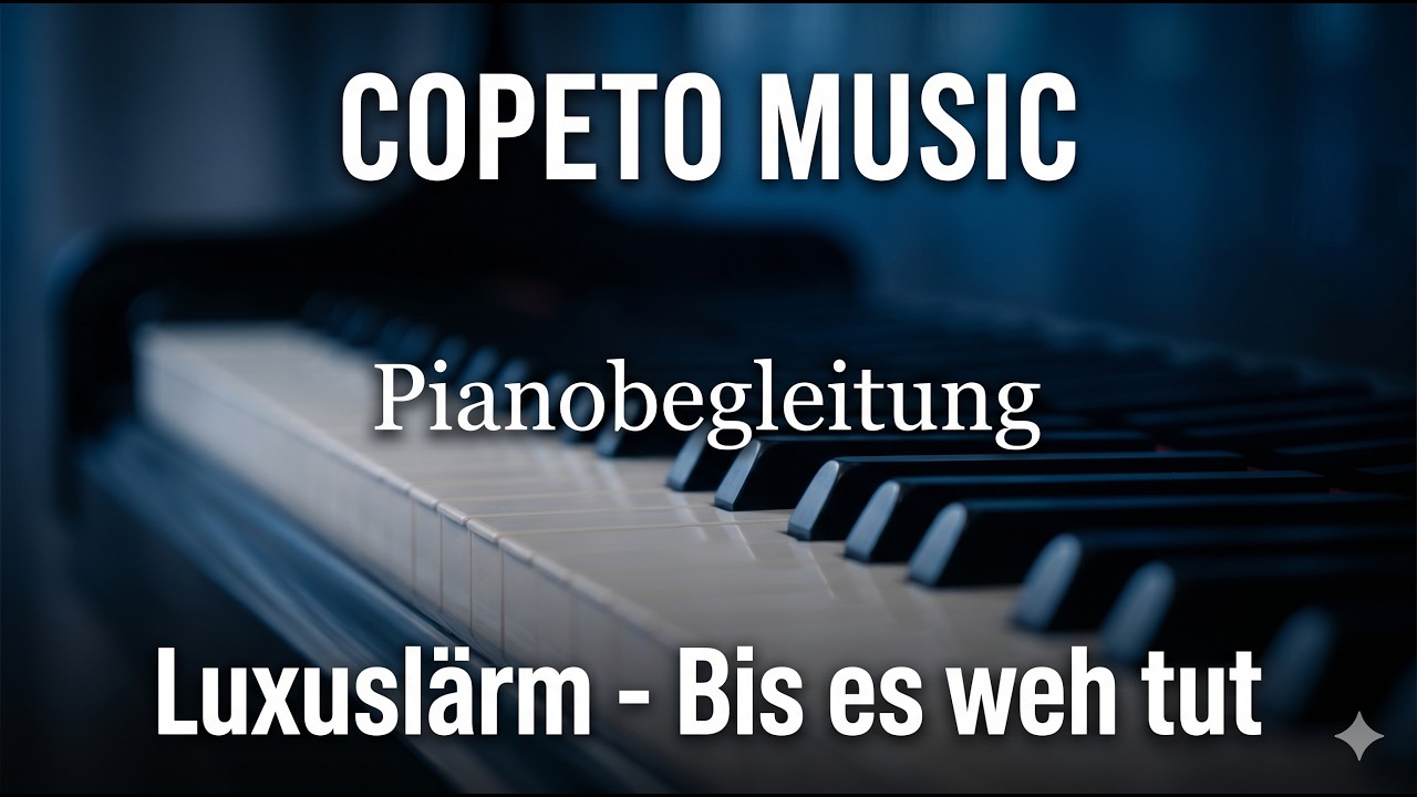 Luxusl&auml;rm - Bis es weh tut - Pianobegleitung - CopetoMusic by Edu