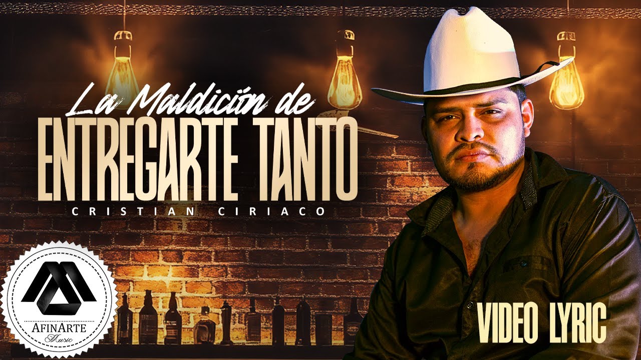 Cristian Ciriaco - La Maldición de Entregarte Tanto (Letra Oficial)