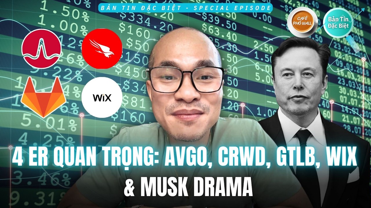 Broadcom & CrowdStrike Bứt Tốc, Wix Bùng Nổ Nhờ AI; GitLab Lao Dốc. & Musk Drama