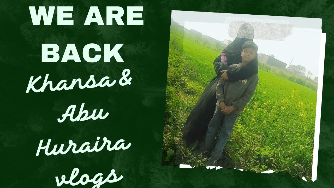 WE'RE BACK! Khansa & Abu Huraira | New Vlog Series 😊|Pakistan vlogs