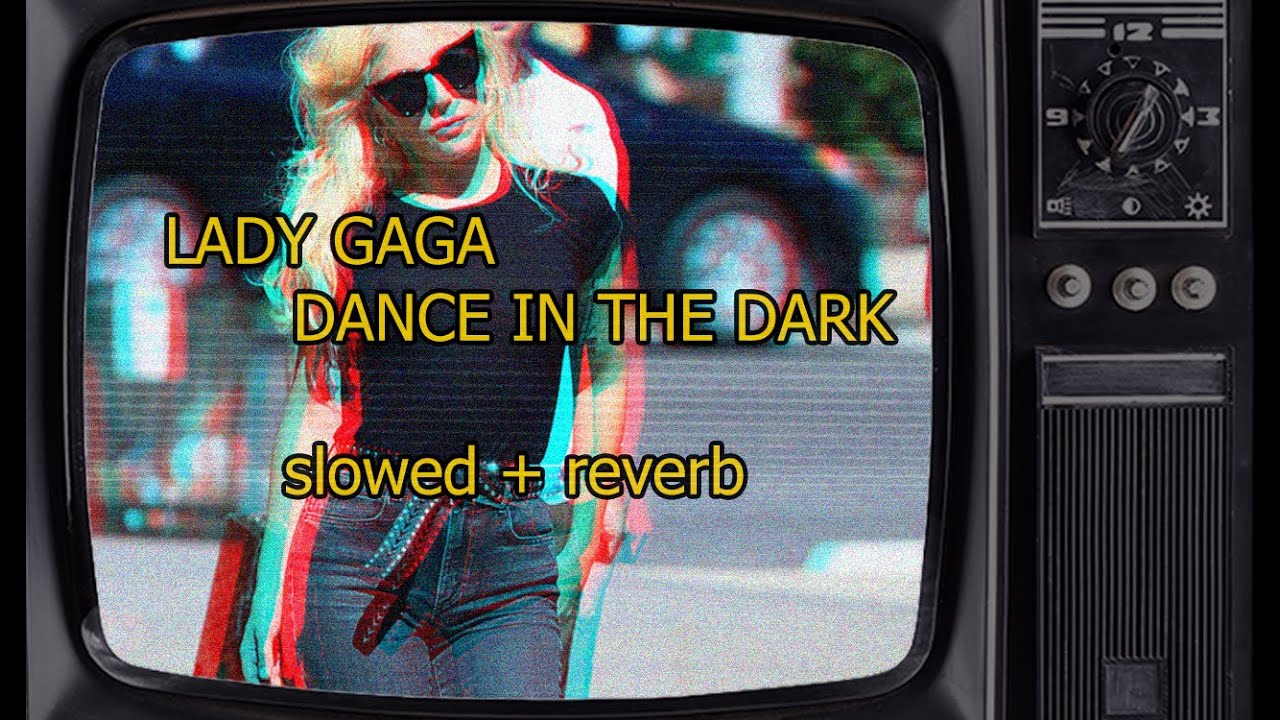 ｌａｄｙ　ｇａｇａ　－　ｄａｎｃｅ　ｉｎ　ｔｈｅ　ｄａｒｋ　【﻿ｓｌｏｗｅｄ　＋　ｒｅｖｅｒｂ】