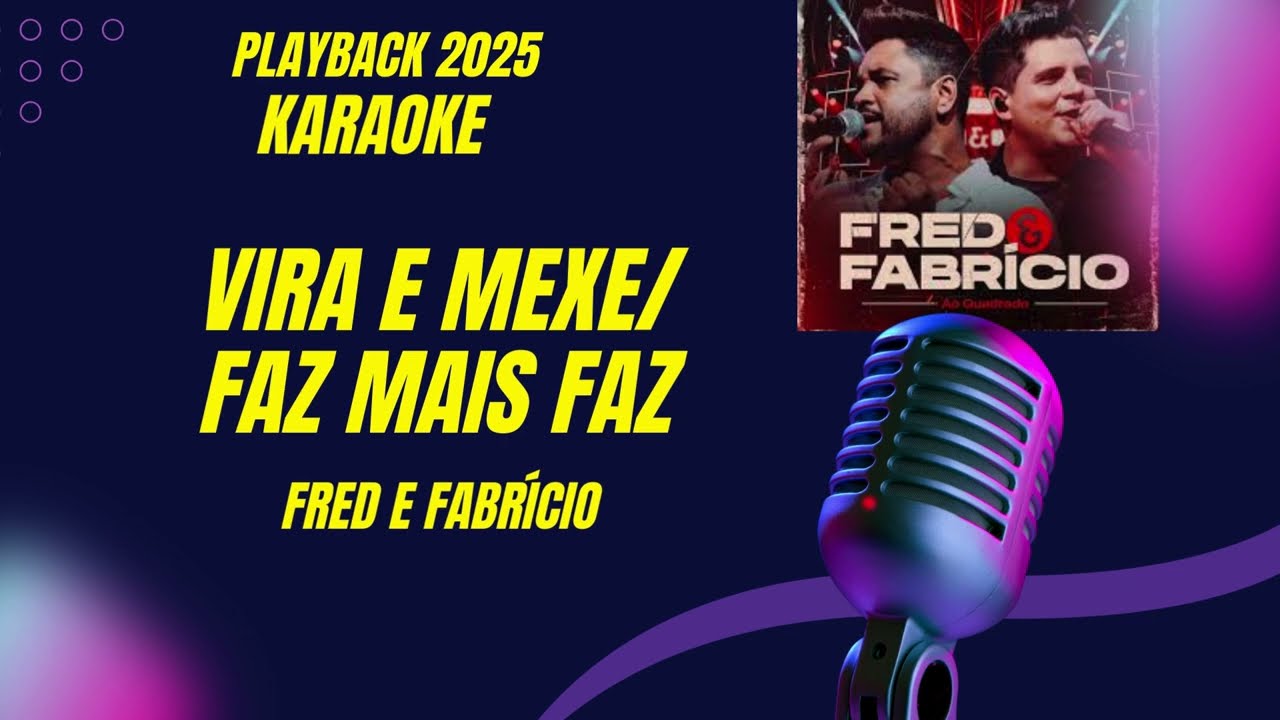 KARAOKÊ PLAYBACK - Vira e Mexe/ Faz Mais Faz - Fred e Fabrício