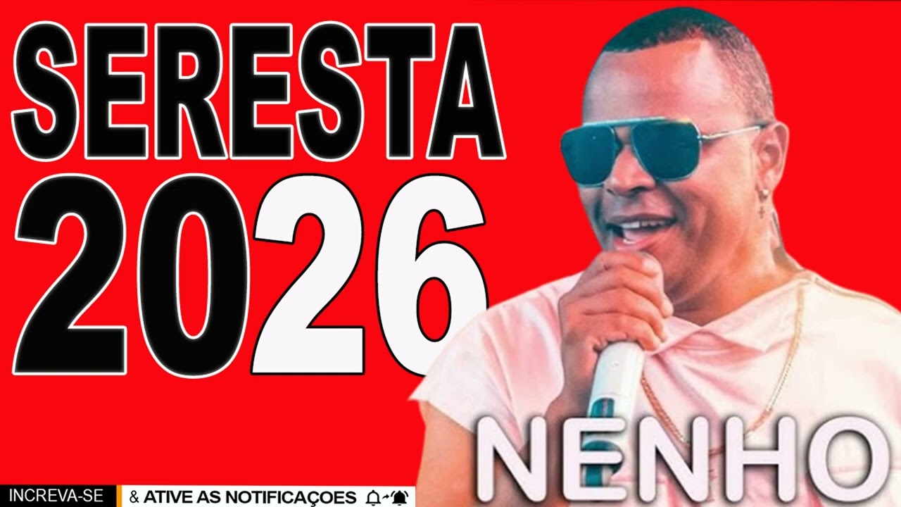 NENHO CD NOVO 2026 | SERESTA DO NENHO 2026 - NENHO DA SERESTA (SERESTA 2026) NENHO FALANDO DE AMOR!