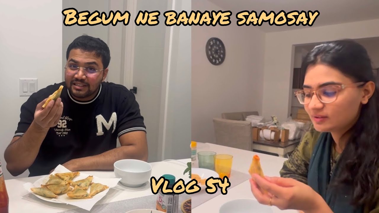 VLOG 54 | BEGUM NE BANAYE SAMOSAY |  CALGARY | CANADA
